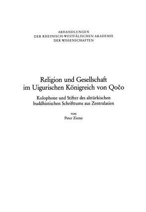 Religion und Gesellschaft im Uigurischen Königreich von Qočo von Zieme,  Peter