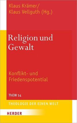 Religion und Gewalt von Aina,  Raymond, Amaladoss,  Michael, Angenendt,  Arnold, da Silva Moreira,  Alberto, Daccache,  Salim, Echeverri González,  Darío, Fröhling,  Edward, Gamio Gehri,  Gonzalo, Kraemer,  Klaus, Kukah,  Matthew Hassan, Magnis-Suseno,  Franz, Matos,  Keila, Matty,  Nazek Sr., Michel,  Andreas, Moerschbacher,  Marco, Moubarak,  Michelle, Omondi Opongo,  Elias, Poucouta,  Paulin, Reimer,  Haroldo, Richter Reimer,  Ivoni, Rossaza,  Teresa, Sidhom,  William, Tabbara,  Nayla, Vellguth,  Klaus