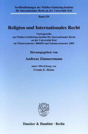 Religion und Internationales Recht. von Heinz,  Ursula E., Zimmermann,  Andreas