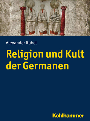 Religion und Kult der Germanen von Rubel,  Alexander