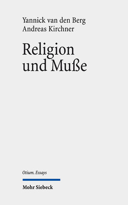 Religion und Muße von Kirchner,  Andreas, van den Berg,  Yannick
