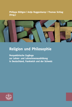 Religion und Philosophie von Büttgen,  Philippe, Roggenkamp,  Antje, Schlag,  Thomas