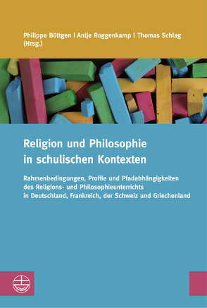 Religion und Philosophie in schulischen Kontexten von Büttgen,  Philippe, Roggenkamp,  Antje, Schlag,  Thomas