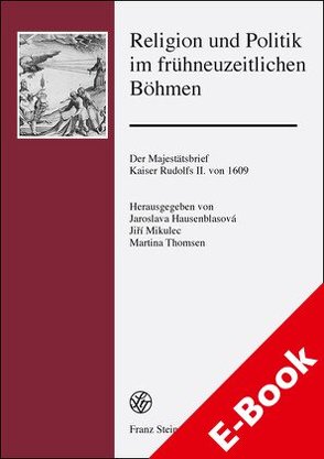 Religion und Politik im frühneuzeitlichen Böhmen von Hausenblasová,  Jaroslava, Mikulec,  Jirí, Thomsen,  Martina