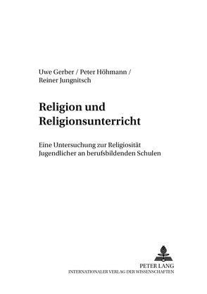 Religion und Religionsunterricht von Gerber,  Uwe, Höhmann,  Peter, Jungnitsch,  Reiner