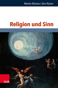 Religion und Sinn von Hubig,  Christoph, Jüttemann,  Gerd, Klüners,  Martin, Rüsen,  Jörn