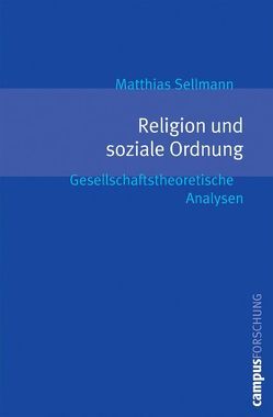 Religion und soziale Ordnung von Sellmann,  Matthias