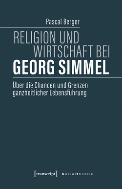 Religion und Wirtschaft bei Georg Simmel von Berger,  Pascal