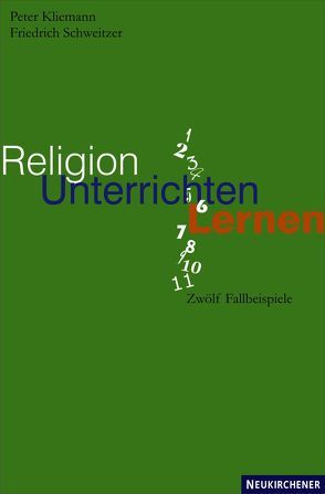 Religion unterrichten lernen von Kliemann,  Peter, Schweitzer,  Friedrich