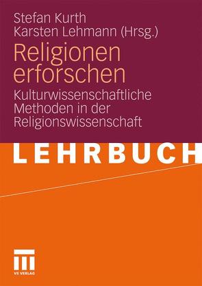 Religionen erforschen von Kurth,  Stefan, Lehmann,  Karsten