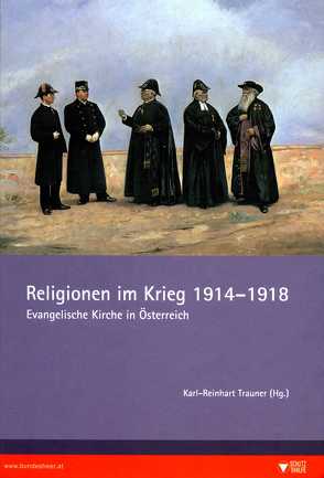 Religionen im Krieg 1914-1918 von Prieschl,  Oliver, Reichl-Ham,  Claudia, Trauner,  Karl-Reinhart
