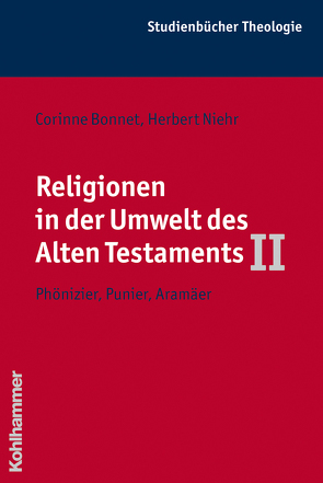 Religionen in der Umwelt des Alten Testaments II von Bonnet,  Corinne, Frevel,  Christian, Niehr,  Herbert, Zenger,  Erich