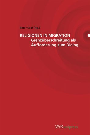 Religionen in Migration von Graf,  Peter