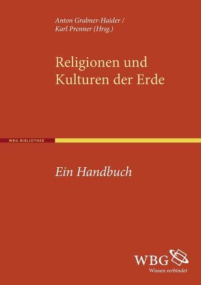 Religionen und Kulturen der Erde von Grabner-Haider,  Anton, Prenner,  Karl