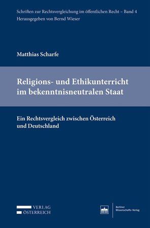 Religions- und Ethikunterricht im bekenntnisneutralen Staat von Scharfe,  Matthias