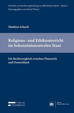 Religions- und Ethikunterricht im bekenntnisneutralen Staat von Scharfe,  Matthias