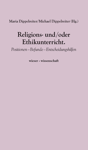 Religions- und/oder Ethikunterricht. von Dippelreiter,  Maria, Dippelreiter,  Michael