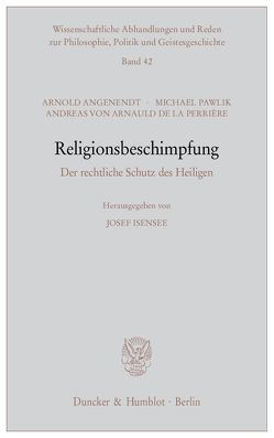 Religionsbeschimpfung. von Angenendt,  Arnold, Arnauld de la Perrière,  Andreas von, Isensee,  Josef, Pawlik,  Michael