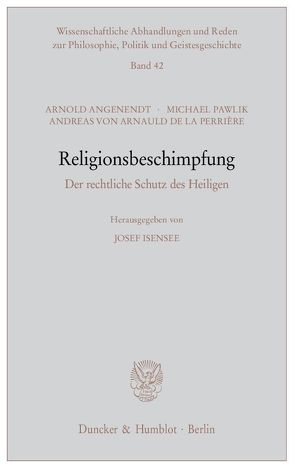 Religionsbeschimpfung. von Angenendt,  Arnold, Arnauld de la Perrière,  Andreas von, Isensee,  Josef, Pawlik,  Michael