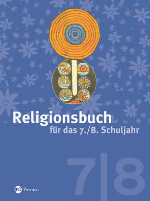 Religionsbuch (Patmos) – Für den katholischen Religionsunterricht – Sekundarstufe I – 7./8. Schuljahr von Halbfas,  Hubertus