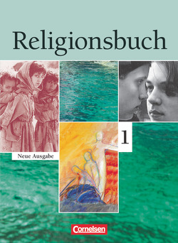 Religionsbuch – Unterrichtswerk für den evangelischen Religionsunterricht – Sekundarstufe I – Band 1 von Baumann,  Ulrike, Grunow,  Cordula, Hubel,  Torsten-Philipp, Wermke,  Michael, Ziegler,  Tobias, Zimmermann,  Jan