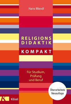 Religionsdidaktik kompakt von Mendl,  Hans