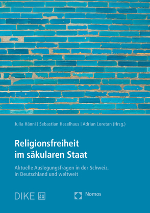 Religionsfreiheit im säkularen Staat von Hänni,  Julia, Heselhaus,  Sebastian, Loretan,  Adrian