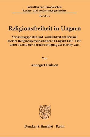 Religionsfreiheit in Ungarn. von Dirksen,  Annegret