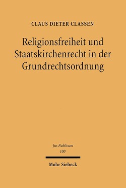 Religionsfreiheit und Staatskirchenrecht in der Grundrechtsordnung von Classen,  Claus Dieter