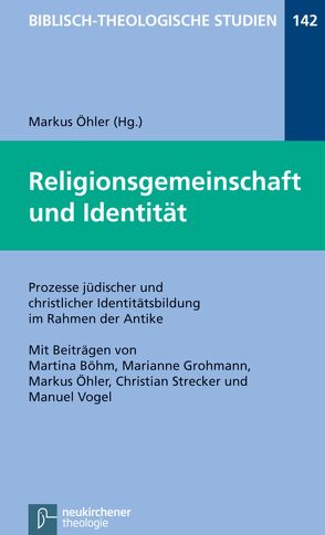 Religionsgemeinschaft und Identität von Böhm,  Martina, Frey,  Jörg, Grohmann,  Marianne, Hartenstein,  Friedhelm, Janowski,  Bernd, Konradt,  Matthias, Öhler,  Markus, Schmidt,  Werner H., Strecker,  Christian, Vogel,  Manuel