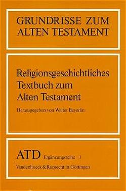 Religionsgeschichtliches Textbuch zum Alten Testament von Beyerlin,  Walter, Brunner,  Helmut, Kühne,  Cord, Lipinski,  Edward, Schmökel,  H.