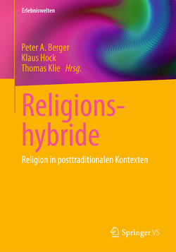 Religionshybride von Berger,  Peter A., Hock,  Klaus, Klie,  Thomas