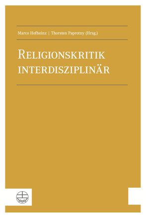 Religionskritik interdisziplinär von Hofheinz,  Marco, Paprotny,  Thorsten