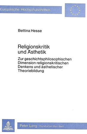 Religionskritik und Ästhetik von Hesse,  Bettina