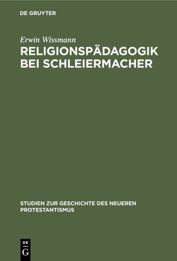 Religionspädagogik bei Schleiermacher von Wissmann,  Erwin