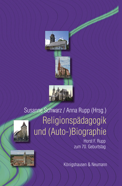Religionspädagogik und (Auto-)Biographie von Rupp,  Anna, Schwarz,  Susanne