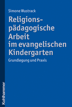 Religionspädagogische Arbeit im evangelischen Kindergarten von Wustrack,  Simone