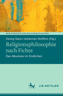 Religionsphilosophie nach Fichte von Sans,  Georg, Stoffers,  Johannes