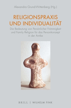 Religionspraxis und Individualität von Albertz,  Rainer, Assmann,  Jan, Dietrich,  Jan, Engster,  Dorit, Goerke,  Susanne, Grund-Wittenberg,  Alexandra, Irizar,  Pablo, Janowski,  Bernd, Jaques,  Margaret, Jensen,  Hans Jørgen Lundager, Noy,  David, Öhler,  Markus, Schmitt,  Arbogast, van der Toorn,  Karel, Weissenrieder,  Annette