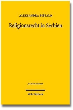 Religionsrecht in Serbien von Pistalo,  Aleksandra