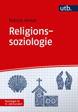 Religionssoziologie von Heiser,  Patrick