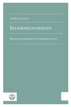 Religionsunterricht von Dressler,  Bernhard
