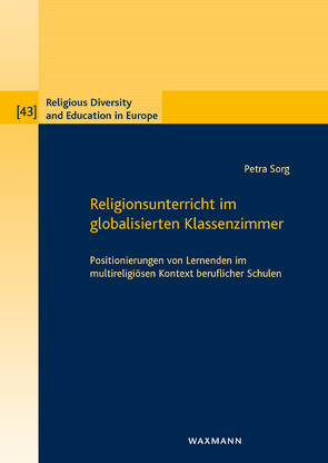 Religionsunterricht im globalisierten Klassenzimmer von Sorg,  Petra