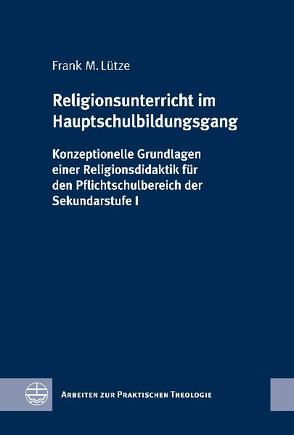 Religionsunterricht im Hauptschulbildungsgang von Lütze,  Frank M.