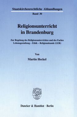 Religionsunterricht in Brandenburg. von Heckel,  Martin