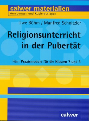 Religionsunterricht in der Pubertät von Böhm,  Uwe, Schnitzler,  Manfred