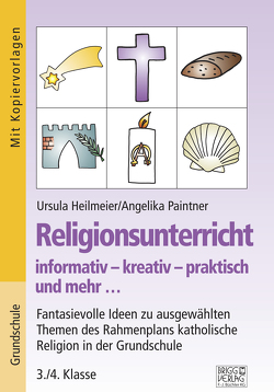 Religionsunterricht informativ – kreativ – praktisch und mehr… 3./4. Klasse von Heilmeier,  Ursula, Paintner,  Angelika