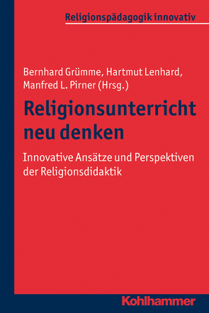 Religionsunterricht neu denken von Beuscher,  Bernd, Boschki,  Reinhold, Domsgen,  Michael, Dressler,  Bernhard, Englert,  Rudolf, Freudenberger-Lötz,  Petra, Fricke,  Michael, Grümme,  Bernhard, Hämel,  Beate-Irene, Heil,  Stefan, Klie,  Thomas, Lachmann,  Rainer, Lämmermann,  Godwin, Lenhard,  Hartmut, Leonhard,  Silke, Mendl,  Hans, Meyer-Blanck,  Michael, Obst,  Gabriele, Pirner,  Manfred L., Reiß,  Annike, Rothgangel,  Martin, Sajak,  Clauß Peter, Schreijäck,  Thomas, Schweitzer,  Friedrich, Zilleßen,  Dietrich