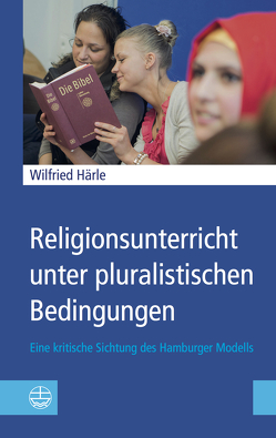 Religionsunterricht unter pluralistischen Bedingungen von Härle,  Wilfried