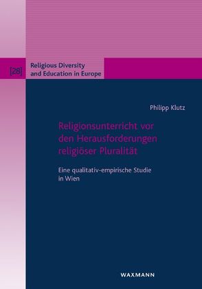 Religionsunterricht vor den Herausforderungen religiöser Pluralität von Klutz,  Philipp